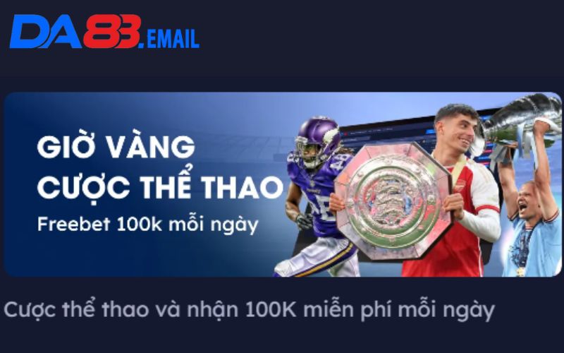 Siêu giờ vàng đặt cược nhận thưởng 100k