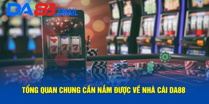 Giới thiệu tổng quan về nhà cái Da88