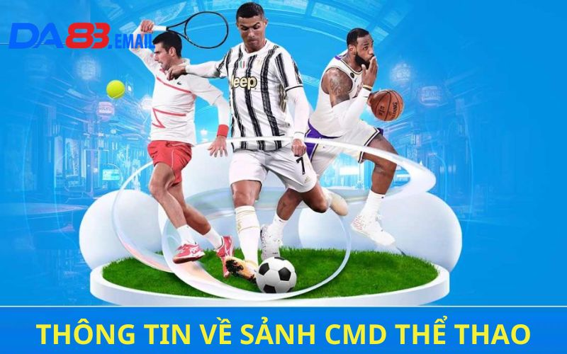 Thông tin về sảnh CMD thể thao